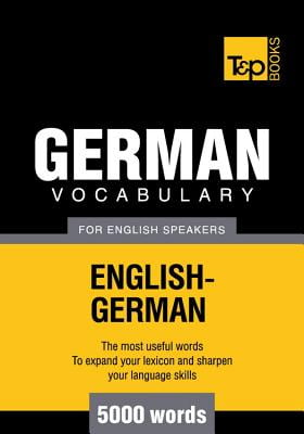 German Vocabulary for English Speakers - 5000 words (T&P Books)